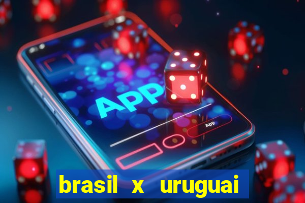 brasil x uruguai ao vivo multicanais