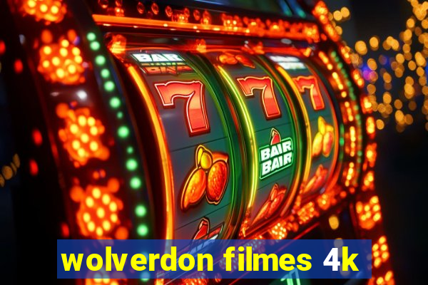 wolverdon filmes 4k