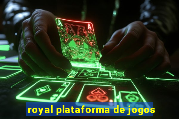 royal plataforma de jogos