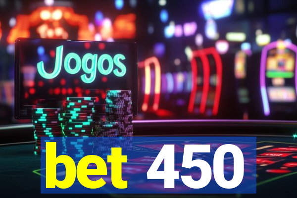 bet 450