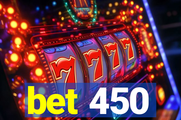 bet 450