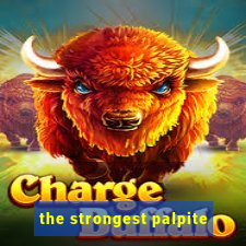 the strongest palpite