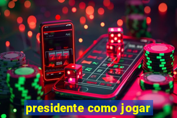 presidente como jogar