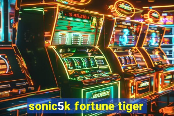 sonic5k fortune tiger