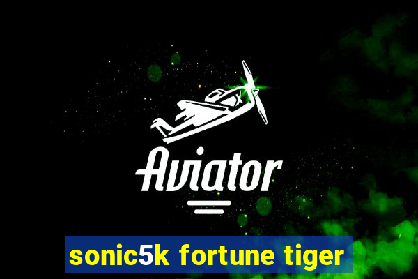 sonic5k fortune tiger