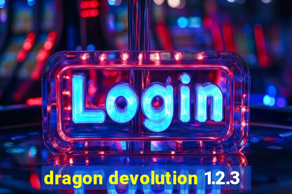 dragon devolution 1.2.3