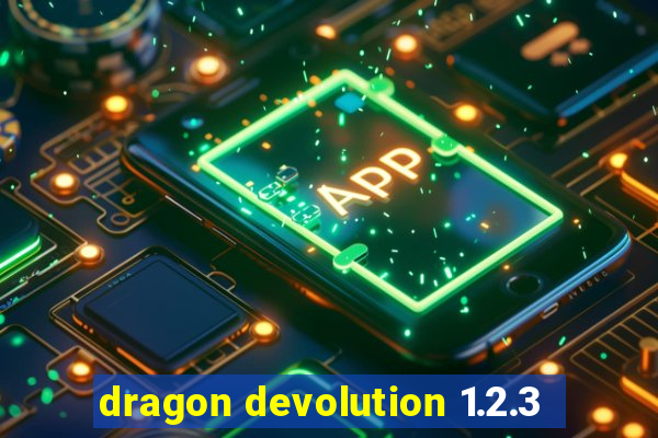 dragon devolution 1.2.3