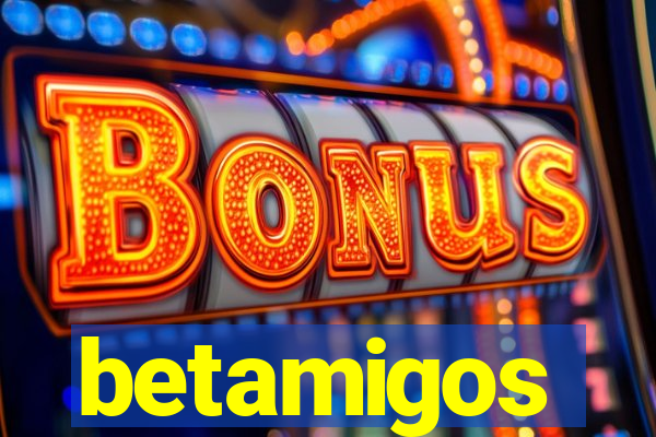 betamigos