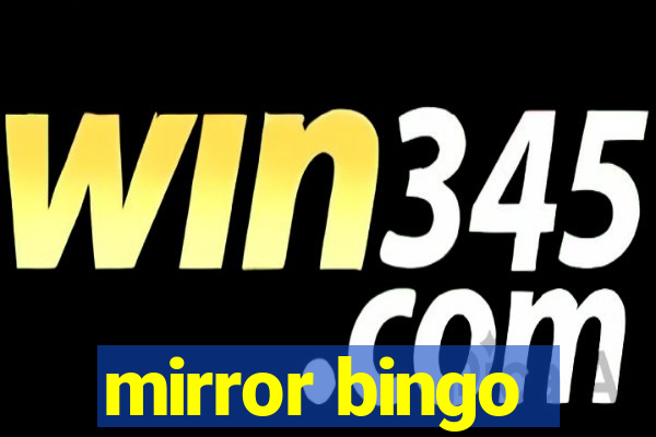 mirror bingo