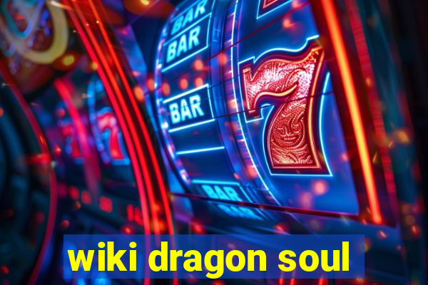 wiki dragon soul