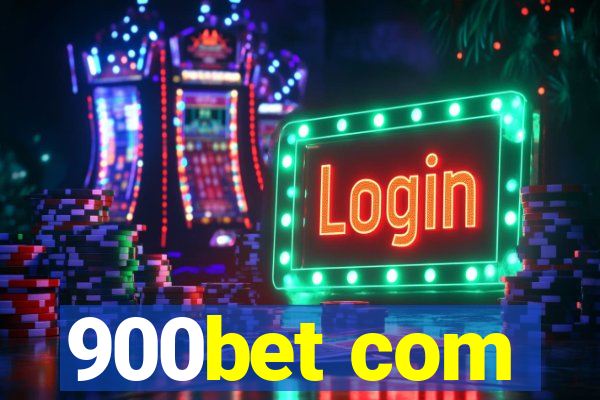 900bet com