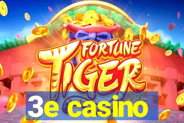 3e casino