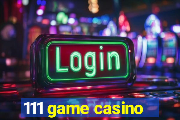 111 game casino