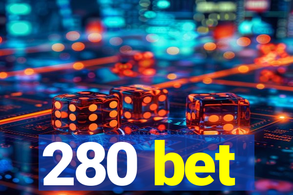 280 bet