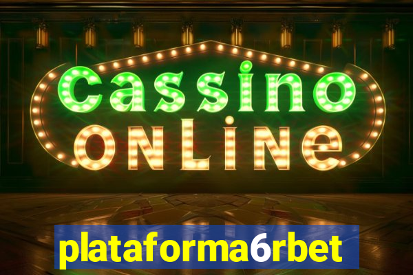 plataforma6rbet