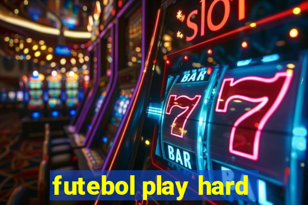 futebol play hard