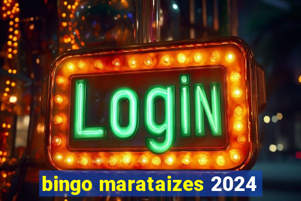 bingo marataizes 2024