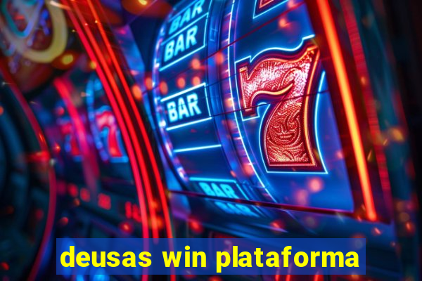 deusas win plataforma