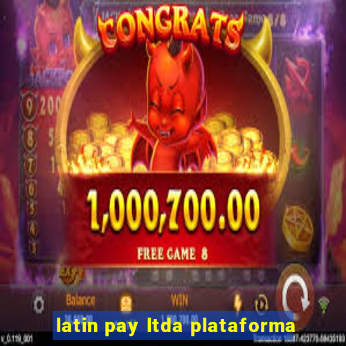 latin pay ltda plataforma