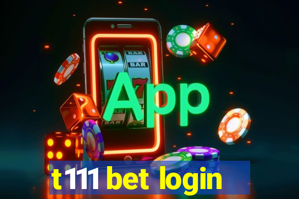 t111 bet login