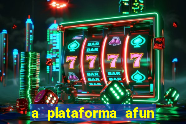 a plataforma afun paga mesmo