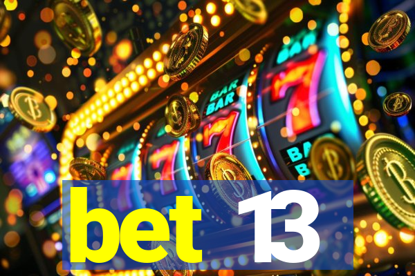 bet 13