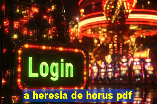 a heresia de horus pdf