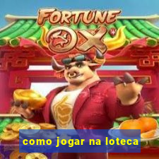 como jogar na loteca