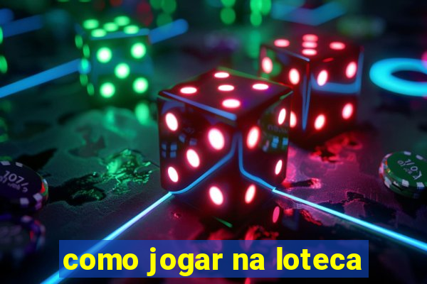 como jogar na loteca