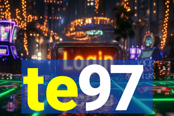 te97