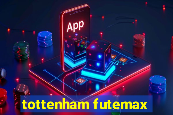 tottenham futemax