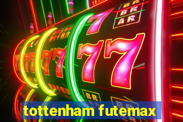 tottenham futemax