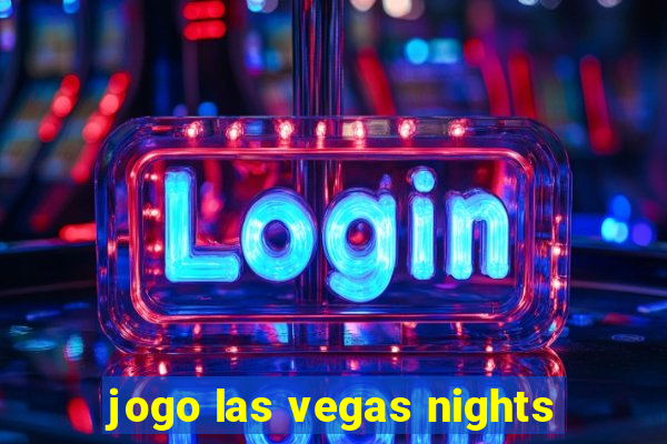 jogo las vegas nights