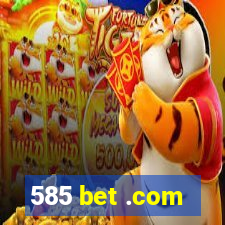 585 bet .com