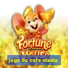 jogo do cafe mania