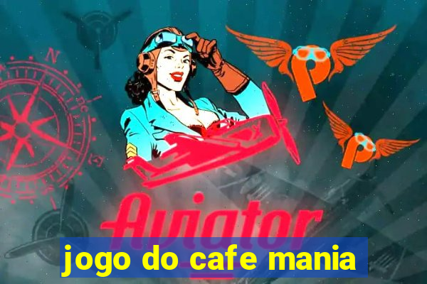 jogo do cafe mania