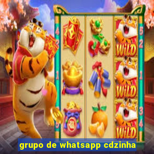 grupo de whatsapp cdzinha