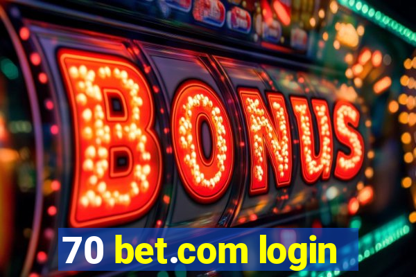 70 bet.com login