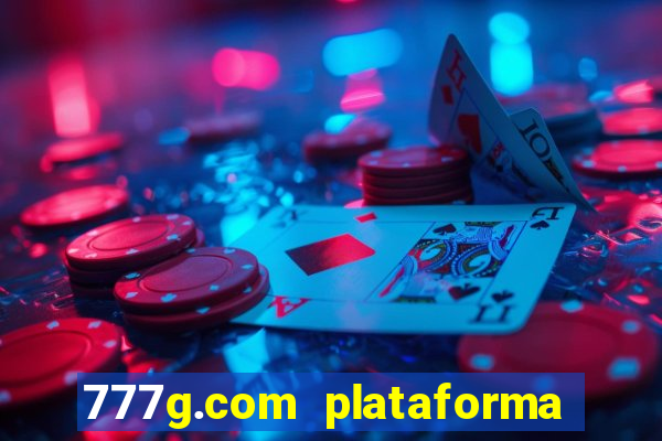 777g.com plataforma de jogos