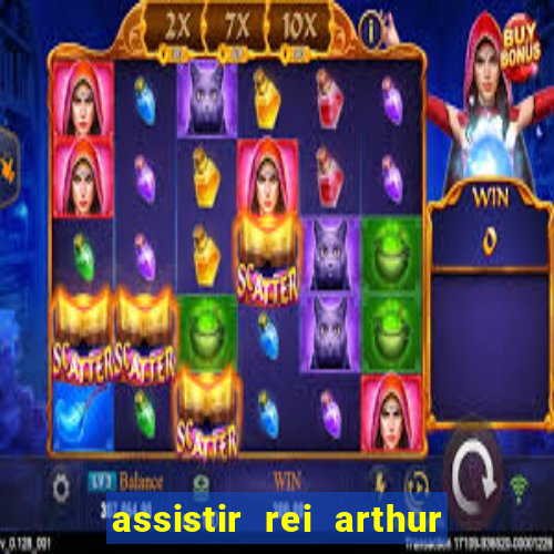 assistir rei arthur (2004 mega filmes)