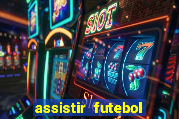 assistir futebol gratis sem travar