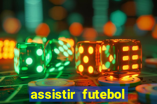 assistir futebol gratis sem travar