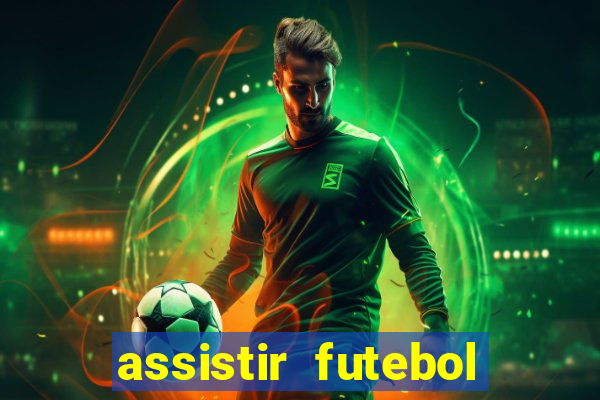 assistir futebol gratis sem travar