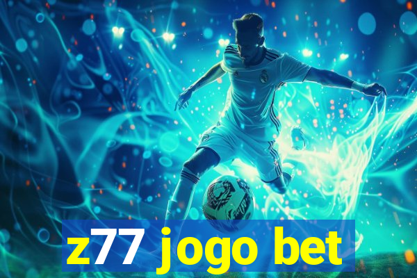 z77 jogo bet