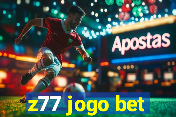 z77 jogo bet