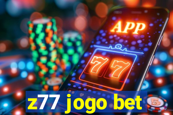 z77 jogo bet