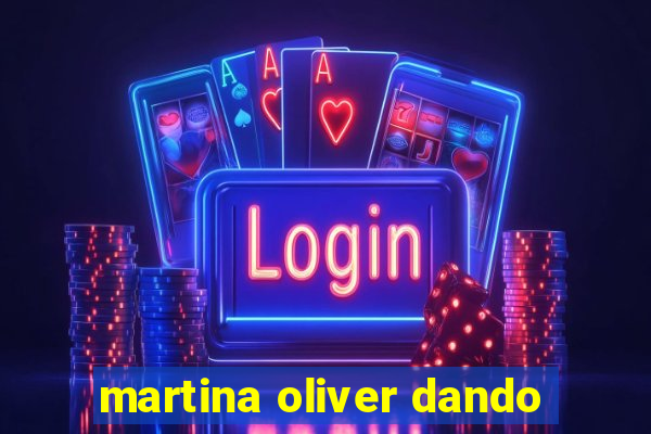 martina oliver dando