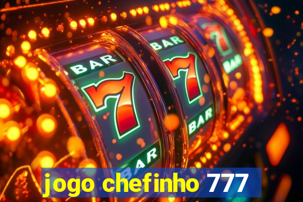 jogo chefinho 777