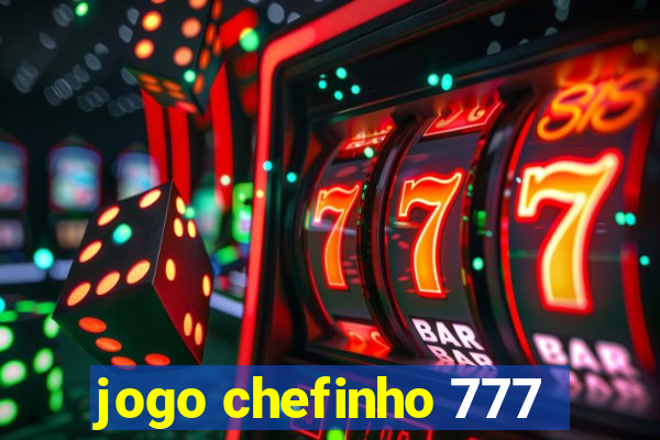 jogo chefinho 777