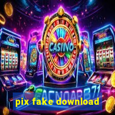 pix fake download